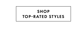 SHOP TOP-RATED STYLES