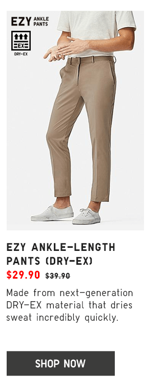 EZY ANKLE-LENGTH PANTS (DRY-EX) $29.90 - SHOP NOW