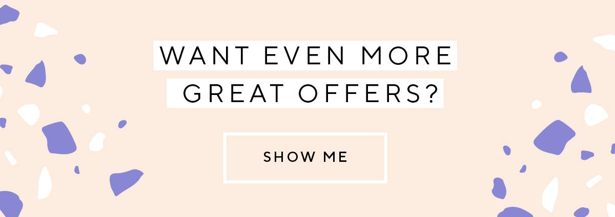Want even more great offers?