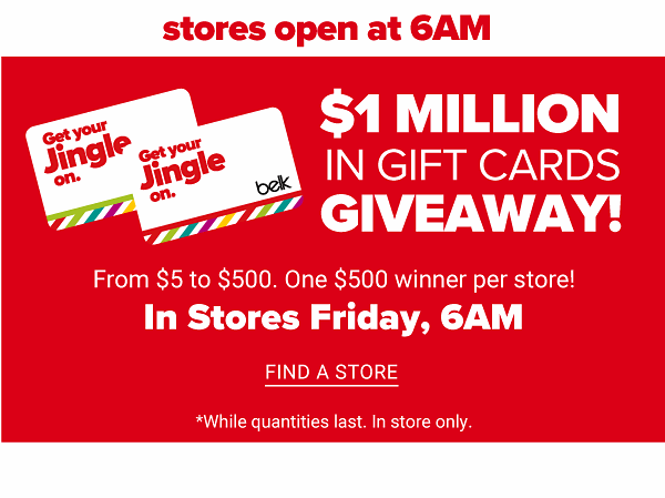 $1 Million In Gift Cards Giveaway! From $5 to $500. One $500 Winner per Store! In Stores Today 4PM & Friday 6AM - Find A Store