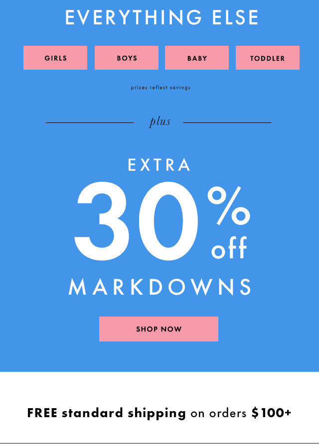 Extra Thirty Percent off markdowns. Free shipping on orders over One Hundred dollars