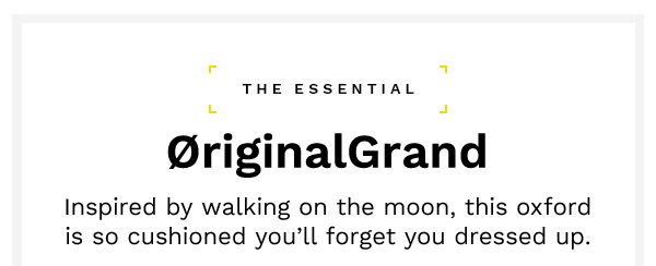 OriginalGrand | Inspired by walking on the moon, this oxford is so cushioned you'll forget you dressed up.