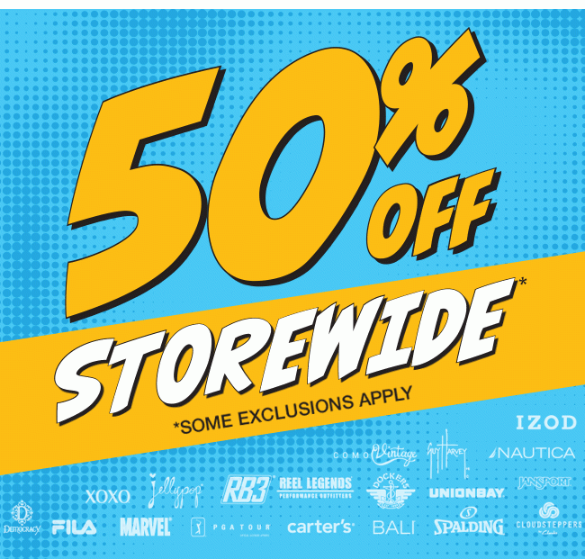 50% Off Storewide* | *Some Exclusions Apply