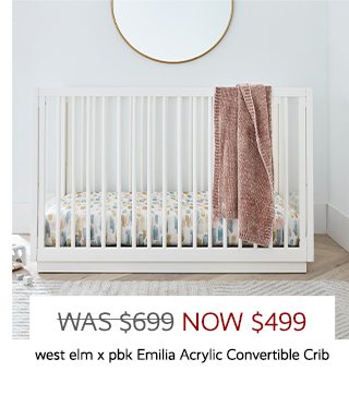 WEST ELM X PBK EMILIA ACRYLIC CONVERTIBLE CRIB