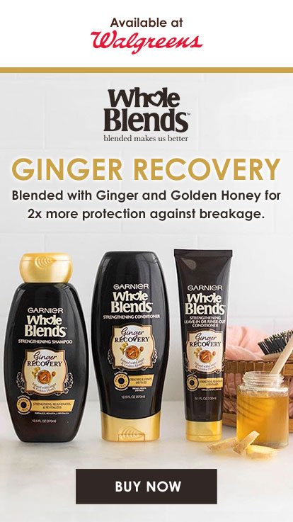 Available at Walgreens - Whole Blends™ blended makes us better - GINGER RECOVERY - Blended with Ginger and Golden Honey for 2x more protection against breakage. - BUY NOW