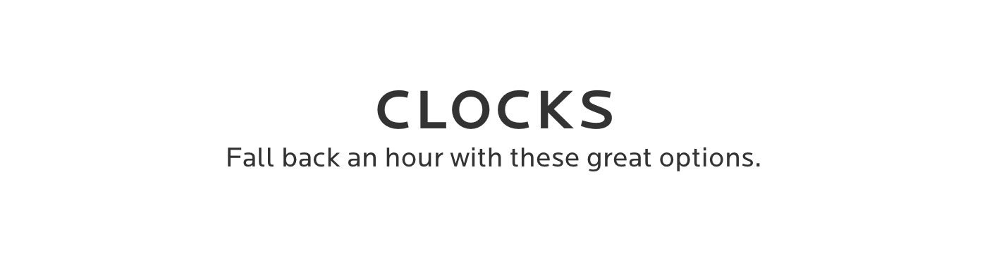 Clocks. Shop Now.