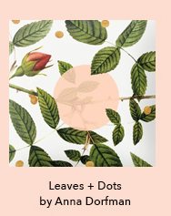 Leaves + Dots by Anna Dorfman