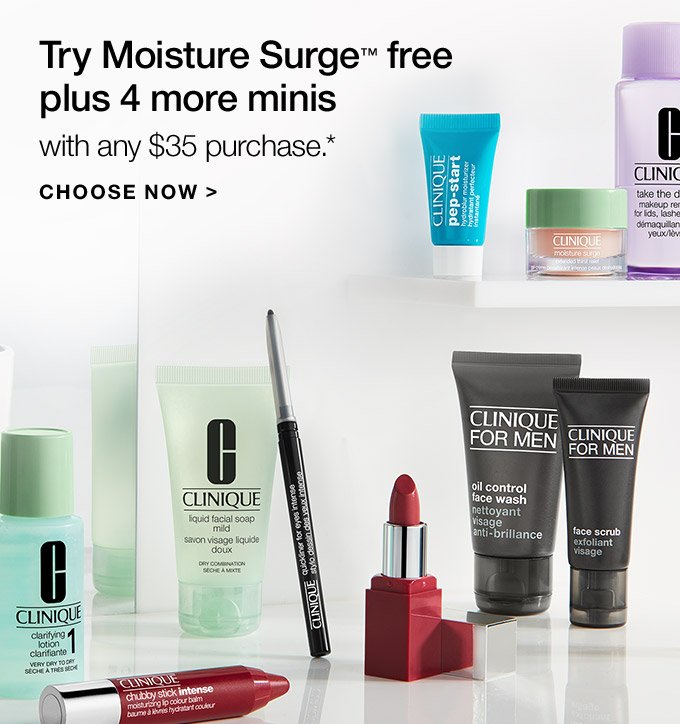 Try Moisture Surge(TM) free plus 4 more minis with any $35 purchase.* CHOOSE NOW