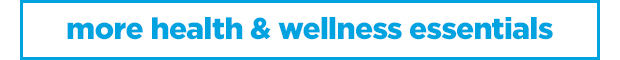 More health and wellness essentials