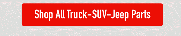 Shop All Truck-SUV-Jeep Parts