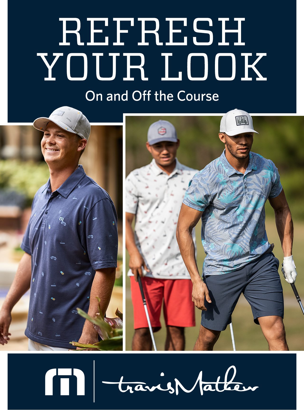 Refresh your look on and off the course. TravisMathew.