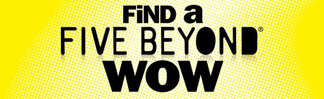 find a five beyond wow