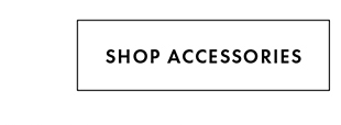 SHOP ACCESSORIES