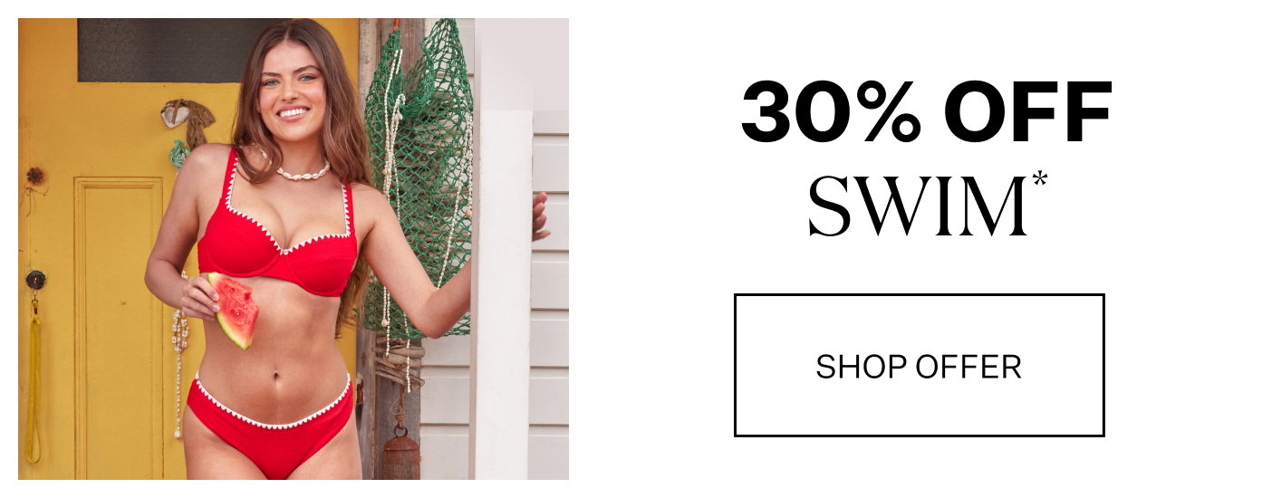 30% OFF Swimwear*