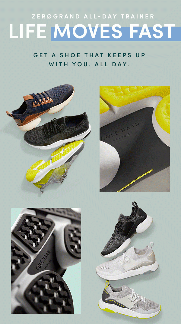 ZEROGRAND ALL-DAY TRAINER | LIFE MOVES FAST | GET A SHOE THAT KEEPS UP WITH YOU. ALL DAY.