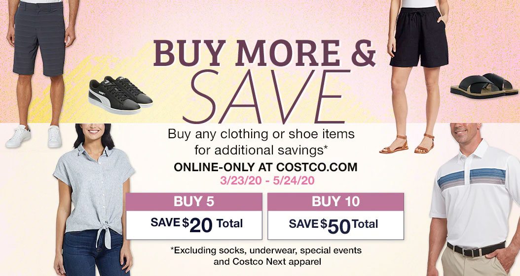 Buy More & Save on clothing and shoes* Buy 5 Save $20 total. Buy 10 Save $50 total.