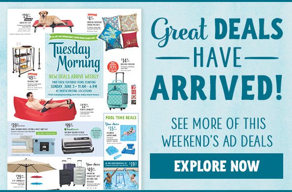 Deal Alert Our New Ad Event Starts Today Tuesday Morning Email