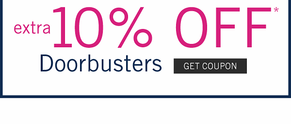 Extra 10% off Doorbusters. Get Coupon.