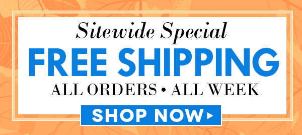 Free shipping - all orders - all week