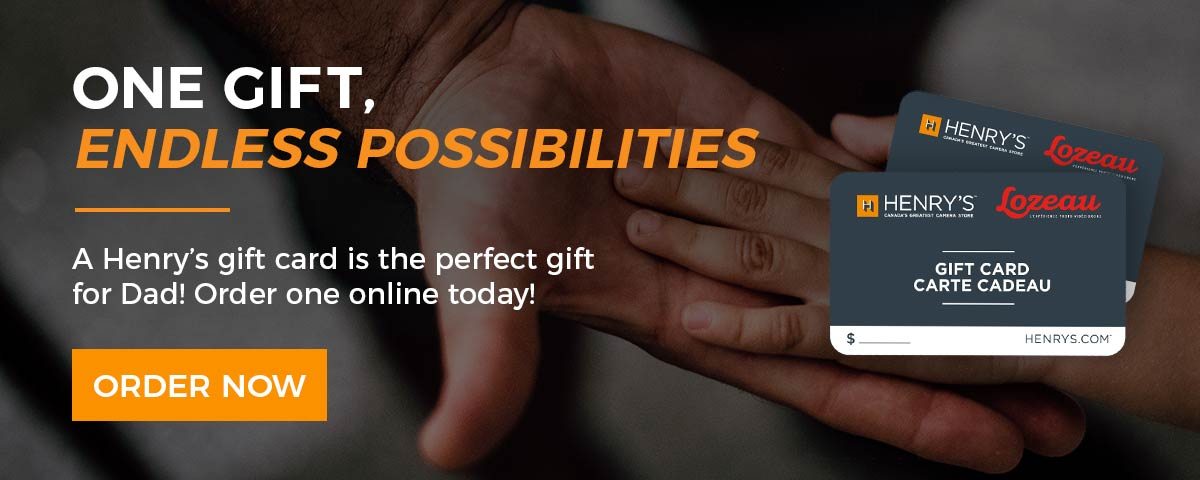 One Gift, Endless Possibilities! A Henry's gift card is the perfect gift for Dad! Order one online today!