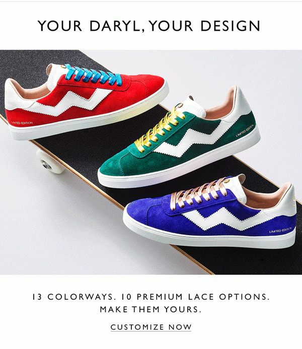 13 colorways. 10 premium lace options. Make them yours. CUSTOMIZE NOW.