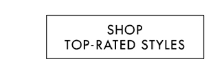 SHOP TOP-RATED STYLES