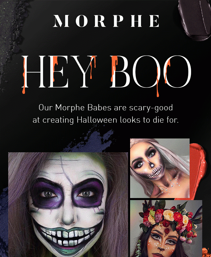 MORPHE HEY BOO Our Morphe Babes are scary-good at creating Halloween looks to die for.
