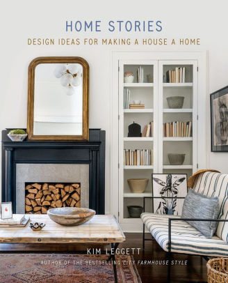 BOOK | Home Stories: Design Ideas for Making a House a Home by Kim Leggett