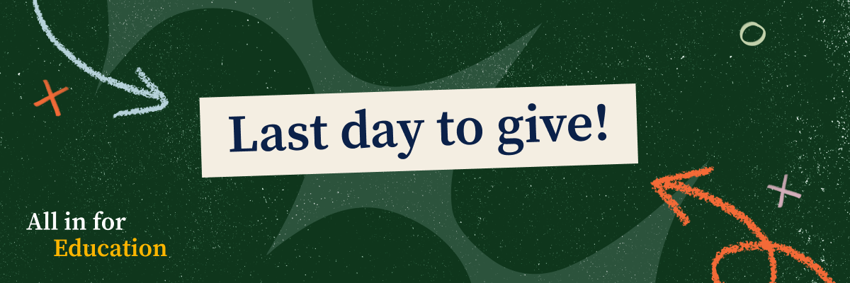 Last day to give! - All in for education