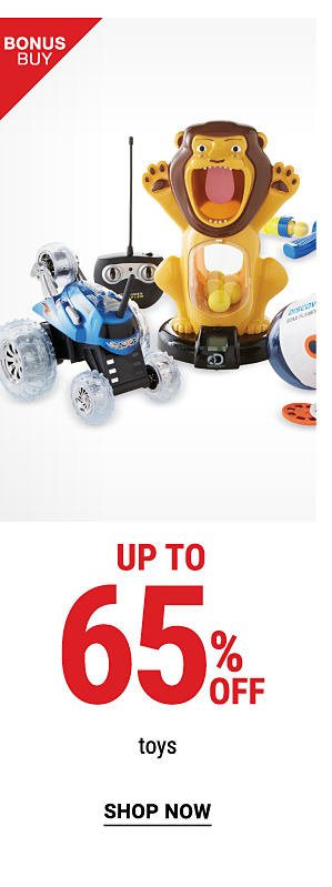 Bonus Buy - Up to 65% off toys. Shop Now.