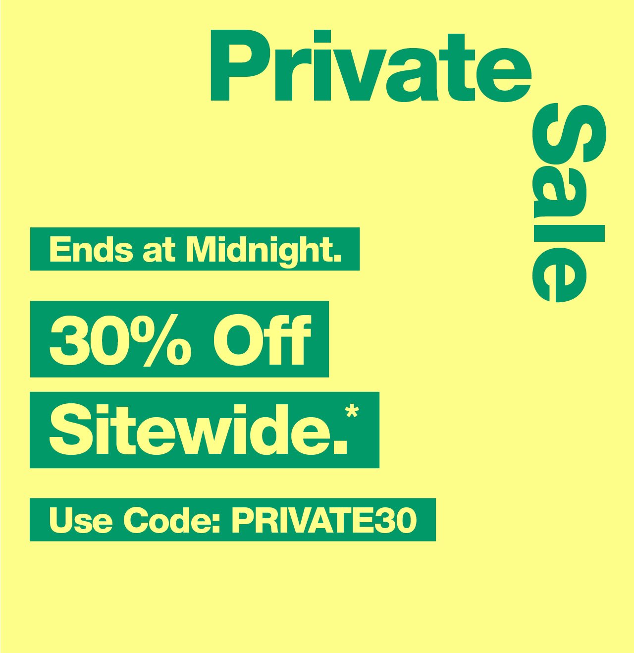 30% Off Sitewide* With Code PRIVATE30