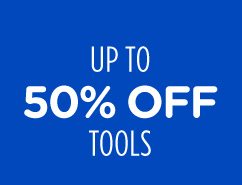 UP TO 50% OFF TOOLS