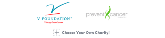 Supporting the V Foundation, Prevent Cancer Foundation, and a charity of your choice