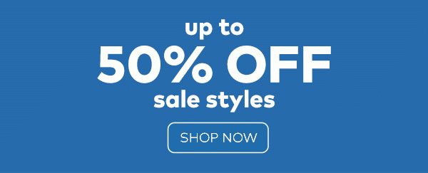 Up to 50% off sale styles. Shop now. 