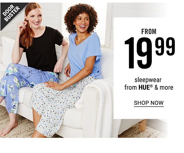 Doorbuster - Sleepwear from HUE & more. Shop Now.