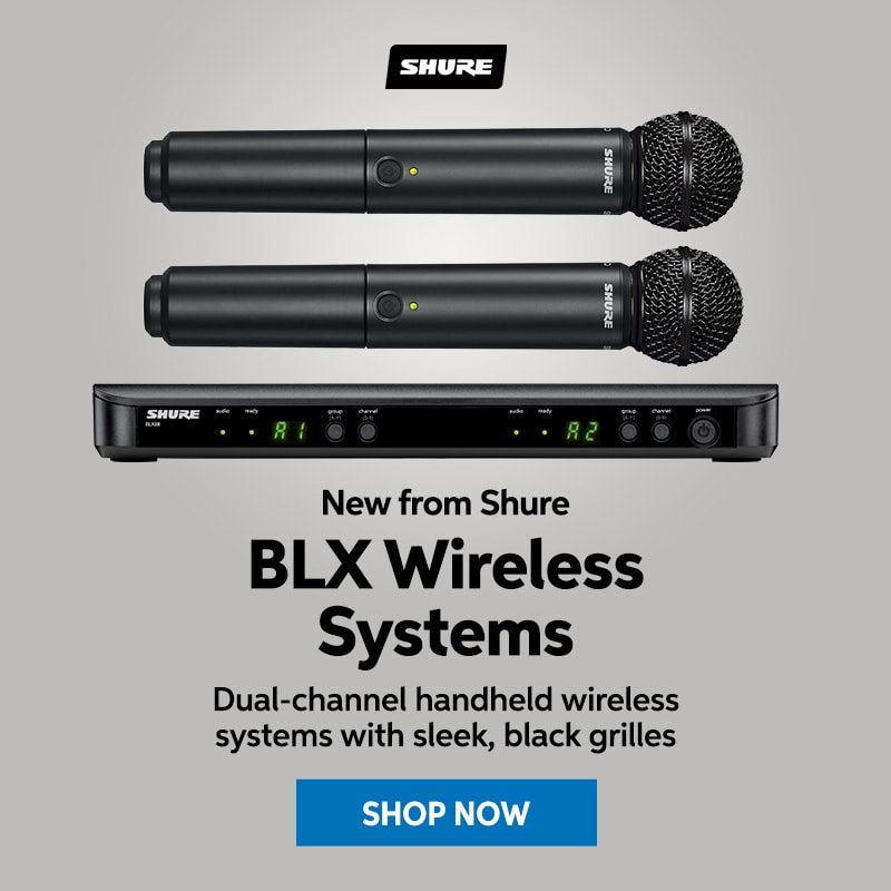New from Shure: BLX wireless systems. Dual-channel handheld wireless systems with sleek, black grilles. Shop now.