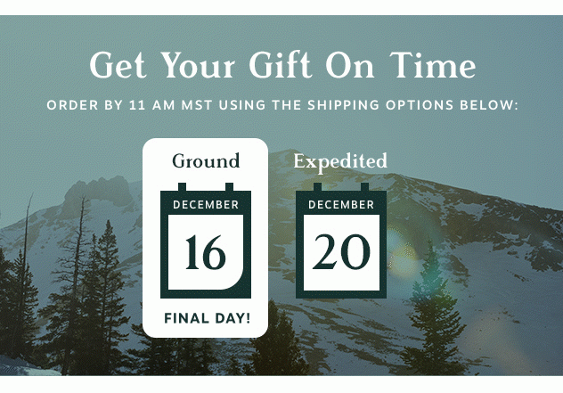 12/16 - Last Day Ground Shipping