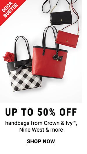 Door Buster. Up to 50% off handbags from Crown & Ivy, Nine West & more. Shop now.