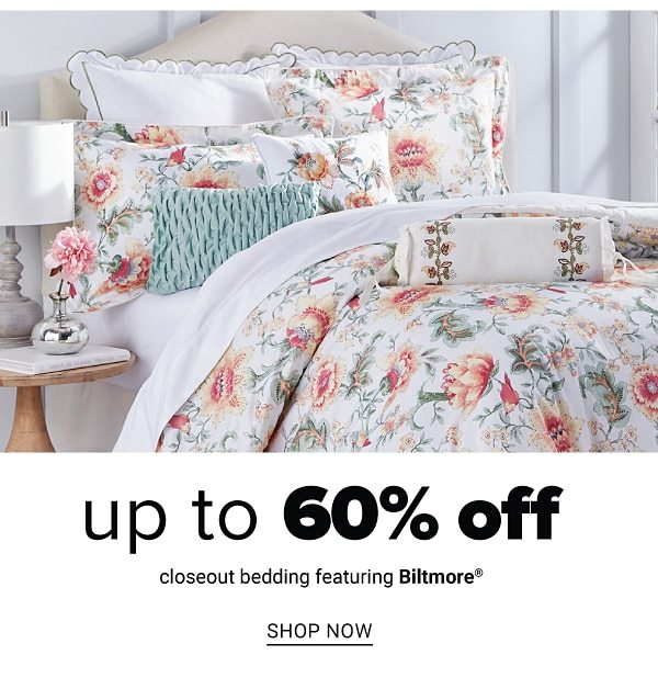 Up to 60% off closeout bedding featuring Biltmore. Shop Now.