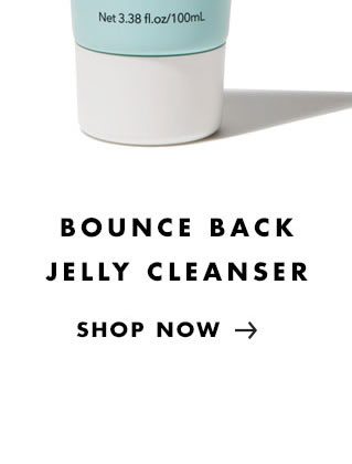 Bounce Back Jelly Cleanser. Shop Now