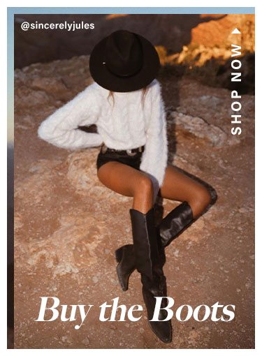 Buy the Boots. Shop Now