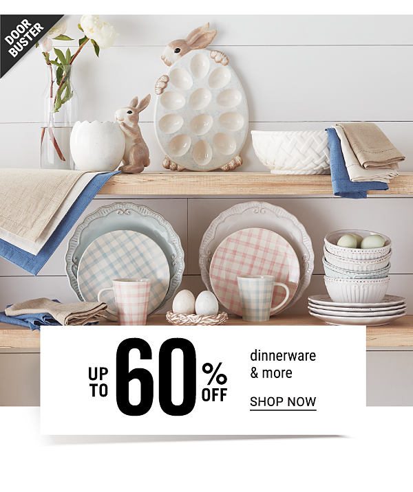 Doorbuster - Up to 60% off dinnerware & more. Shop Now.