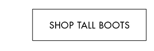 SHOP TALL BOOTS