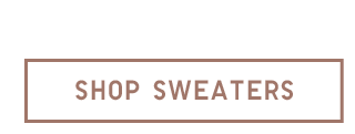 SHOP SWEATERS