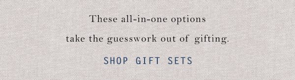 Shop gift sets.