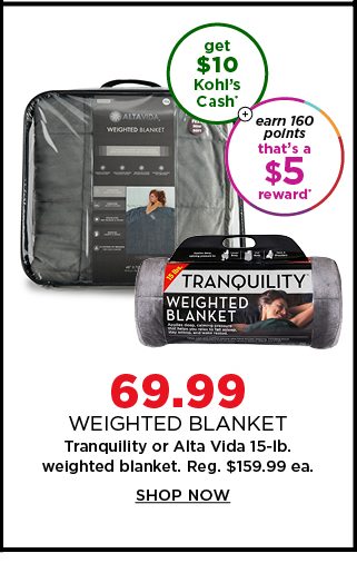 69.99 15-pound weighted blanket from tranquility or altavida. originally $159.99 each. shop now.
