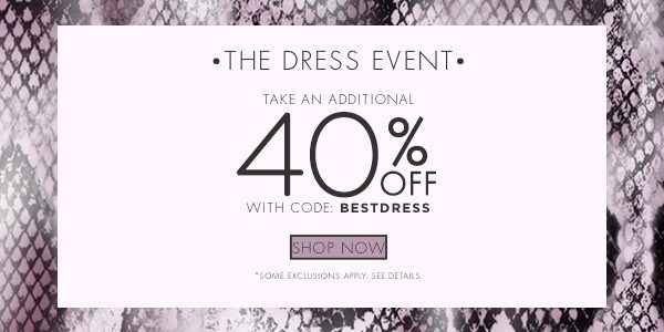 The Dress Event - Additional 40% OFF