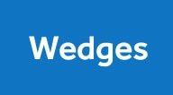 Wedges