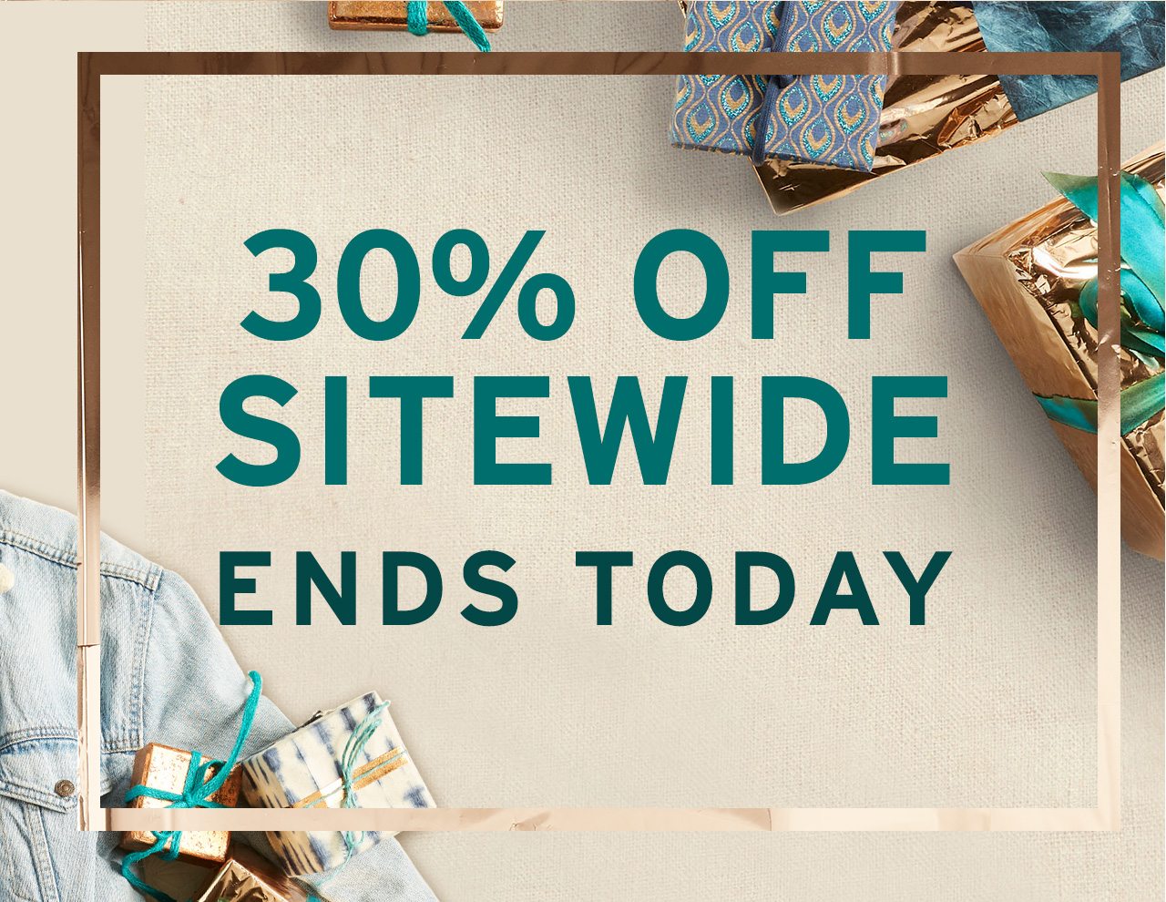 30% Off Sitewide Ends Today