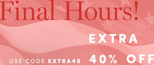 Final Day! | EXTRA 40% OFF SALE STYLES | USE CODE EXTRA40 | ALL SALES FINAL - NO RETURNS OR EXCHANGES. ONLINE & FULL-PRICE RETAIL STORES. ENDS 7/5.